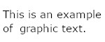  this is an example of graphic text 